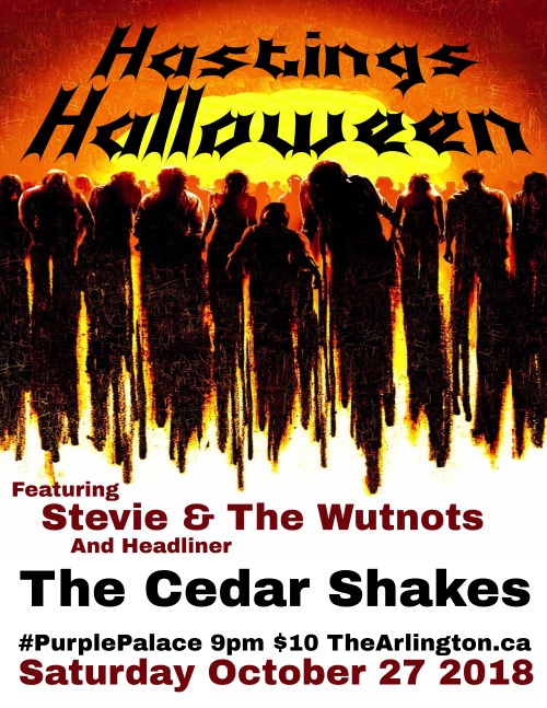 Hastings Highlands Featuring Stevie & The Wutnots And Headliner The Cedar Shakes #PurplePalace 9pm $10 TheArlington.ca Saturday October 27 2018