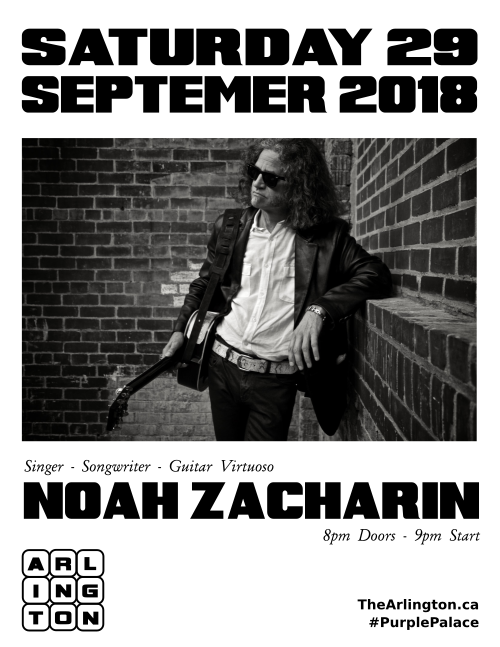 Saturday September 29 2018 Singer Songwriter Guitar Virtuoso Noah Zacharin 8pm doors 9pm start TheArlington.ca #PurplePalace