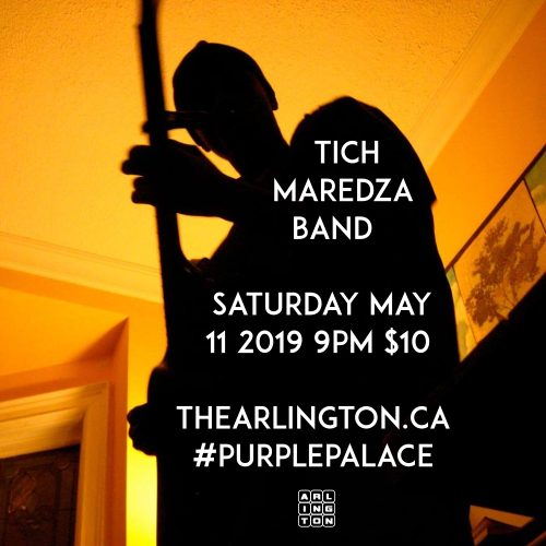 Tich Maredza Band Saturday May 11 2019 9PM $10 THEARLINGTON.CA #PURPLEPALACE