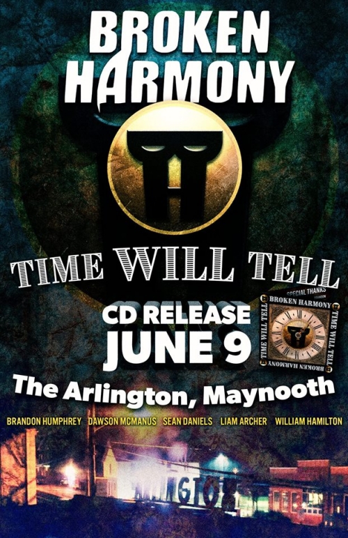 Broken Harmony Time Will Tell CD Release June 9 The Arlington, Maynooth Brandon Humphrey Dawson McManus Sean Daniels Liam Archer William Hamilton