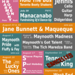 Arlington Summer July 6 9pm Broken Harmony Pure Rock July 13 9pm $10 Hold The Bus Toronto Booty Shakers July 20 $15adv $20 door Manacanabo Cuban Salsa Collective July 27 9pm $10 Jennis Cello Guitar Harp Didgeridoo August 23 & 24 Jane Bunnett & Maqueque 9pm $20 August 3 Maynooth Pride with Fluffy & Fay 9pm $10 August 30 & 31 Maynooth Madness Maynooth's Got Talent Friday 7pm $5 Saturday 9pm $10 The Tich Maredza Band August 10 The Lucky Ones Roots Country 9pm $10 August 17 9pm $10 Steve Payne Paul Hobday 2 Really Really Really Good Guitar Players September 14 9pm $10 Cancelled Tennyson King Roots Country Pyschelelic Ear Candy September 21 9pm $10 FreeDubStar September 28 West End Riverboat Band New Orleans Jazz & Blues 9pm $10
