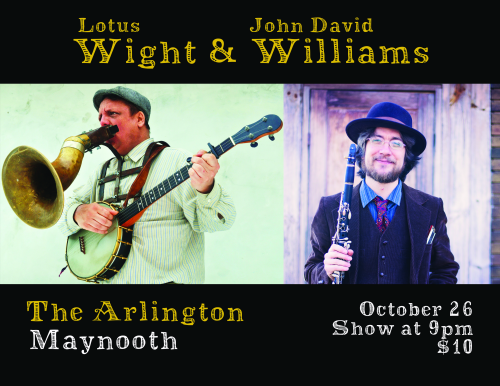 Lotus Wight & John David Williams The Arlington Maynooth October 26 Show at 9pm $10